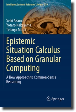 Abbildung von Akama / Murai | Epistemic Situation Calculus Based on Granular Computing | 1. Auflage | 2024 | beck-shop.de