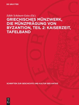 Abbildung von Schönert-Geiss | Griechisches Münzwerk, Die Münzprägung von Byzantion, Teil 2: Kaiserzeit, Tafelband | 1. Auflage | 1972 | beck-shop.de