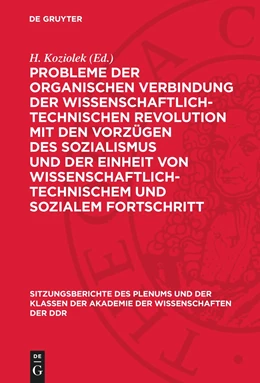 Abbildung von Koziolek | Probleme der organischen Verbindung der wissenschaftlich-technischen Revolution mit den Vorzügen des Sozialismus und der Einheit von wissenschaftlich-technischem und sozialem Fortschritt | 1. Auflage | 1973 | beck-shop.de