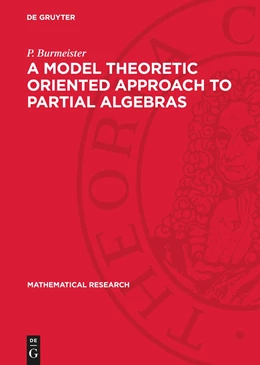 Abbildung von Burmeister | A Model Theoretic Oriented Approach to Partial Algebras | 1. Auflage | 1986 | beck-shop.de