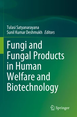 Abbildung von Deshmukh / Satyanarayana | Fungi and Fungal Products in Human Welfare and Biotechnology | 1. Auflage | 2024 | beck-shop.de