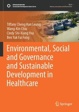 Abbildung von Leung / Fong | Environmental, Social and Governance and Sustainable Development in Healthcare | 1. Auflage | 2024 | beck-shop.de