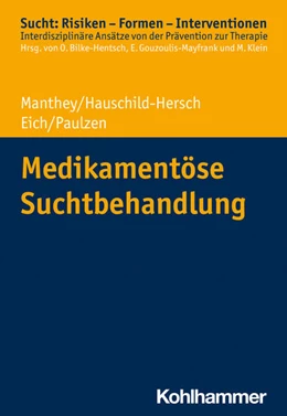 Abbildung von Manthey / Hauschild-Hersch | Medikamentöse Suchtbehandlung | 1. Auflage | 2022 | beck-shop.de