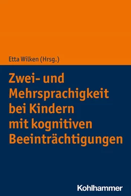 Abbildung von Wilken | Zwei- und Mehrsprachigkeit bei Kindern mit kognitiven Beeinträchtigungen | 1. Auflage | 2022 | beck-shop.de