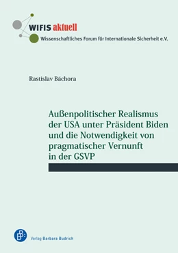 Abbildung von Báchora | Außenpolitischer Realismus der USA unter Präsident Biden und die Notwendigkeit von pragmatischer Vernunft in der GSVP | 1. Auflage | 2022 | beck-shop.de