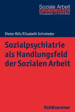 Abbildung von Röh / Schreieder | Sozialpsychiatrie als Handlungsfeld der Sozialen Arbeit | 1. Auflage | 2022 | beck-shop.de