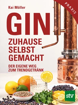 Abbildung von Möller | Gin zuhause selbst gemacht | 1. Auflage | 2022 | beck-shop.de