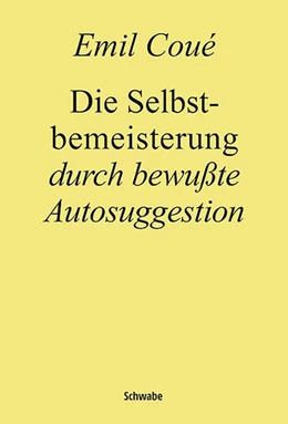 Abbildung von Coué | Die Selbstbemeisterung durch bewußte Autosuggestion | 27. Auflage | 2021 | beck-shop.de