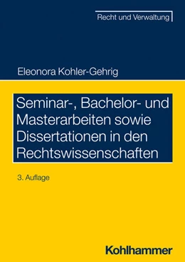 Abbildung von Kohler-Gehrig | Seminar-, Bachelor- und Masterarbeiten sowie Dissertationen in den Rechtswissenschaften | 3. Auflage | 2022 | beck-shop.de