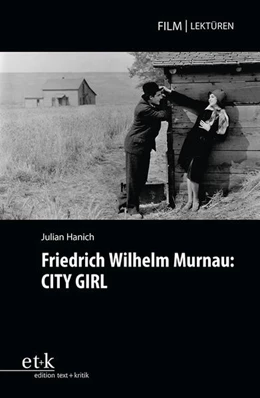 Abbildung von Hanich / Glasenapp | Friedrich Wilhelm Murnau: CITY GIRL | 1. Auflage | 2022 | beck-shop.de