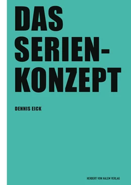 Abbildung von Eick | Das Serienkonzept | 1. Auflage | 2022 | beck-shop.de
