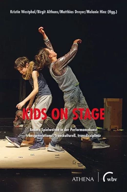 Abbildung von Westphal / Althans | Kids on Stage - Andere Spielweisen in der Performancekunst | 1. Auflage | 2022 | beck-shop.de