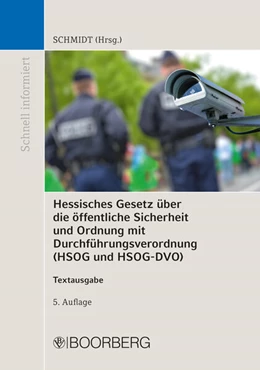 Abbildung von Schmidt | Hessisches Gesetz über die öffentliche Sicherheit und Ordnung mit Durchführungsverordnung (HSOG und HSOG-DVO) | 5. Auflage | 2023 | beck-shop.de