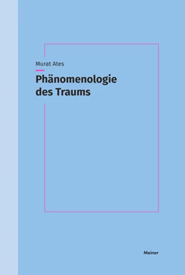Abbildung von Ates | Phänomenologie des Traums | 1. Auflage | 2023 | beck-shop.de