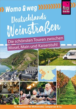 Abbildung von Gölz | Reise Know-How Womo & weg: Deutschlands Weinstraßen - Die schönsten Touren zwischen Mosel, Main und Kaiserstuhl | 1. Auflage | 2023 | beck-shop.de