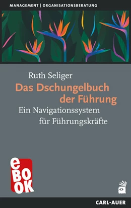 Abbildung von Seliger | Das Dschungelbuch der Führung | 9. Auflage | 2023 | beck-shop.de