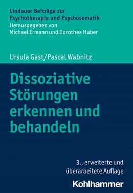 Abbildung von Gast / Wabnitz | Dissoziative Störungen erkennen und behandeln | 3. Auflage | 2023 | beck-shop.de
