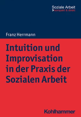 Abbildung von Herrmann | Intuition und Improvisation in der Praxis der Sozialen Arbeit | 1. Auflage | 2023 | beck-shop.de