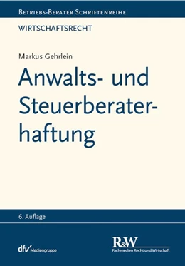 Abbildung von Gehrlein | Anwalts- und Steuerberaterhaftung | 6. Auflage | 2023 | beck-shop.de