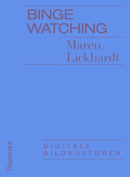 Abbildung von Lickhardt | Binge Watching | 1. Auflage | 2023 | beck-shop.de