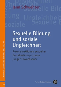 Abbildung von Schweitzer | Sexuelle Bildung und soziale Ungleichheit | 1. Auflage | 2023 | beck-shop.de