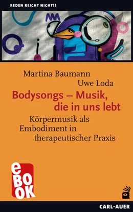 Abbildung von Baumann / Loda | Bodysongs - Musik, die in uns lebt | 1. Auflage | 2023 | beck-shop.de