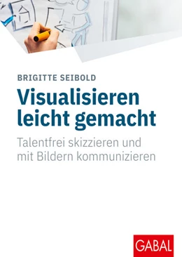 Abbildung von Seibold | Visualisieren leicht gemacht | 1. Auflage | 2023 | beck-shop.de