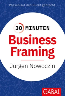 Abbildung von Nowoczin | 30 Minuten Business Framing | 1. Auflage | 2023 | beck-shop.de