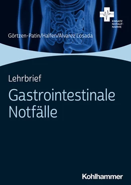 Abbildung von Görtzen-Patin / Halfen | Lehrbrief Gastrointestinale Notfälle | 1. Auflage | 2023 | beck-shop.de