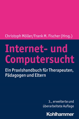 Abbildung von Möller / Fischer | Internet- und Computersucht | 3. Auflage | 2023 | beck-shop.de