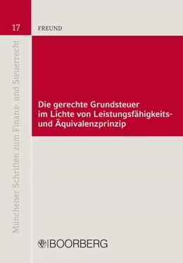 Abbildung von Freund | Die gerechte Grundsteuer im Lichte von Leistungsfähigkeits- und Äquivalenzprinzip | 1. Auflage | 2023 | beck-shop.de