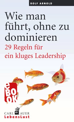 Abbildung von Arnold | Wie man führt, ohne zu dominieren | 4. Auflage | 2023 | beck-shop.de
