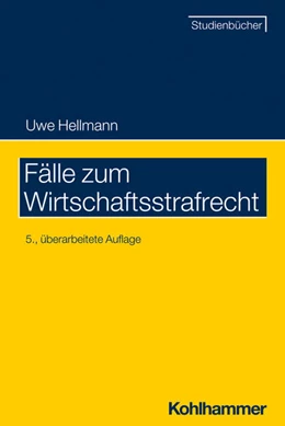 Abbildung von Hellmann | Fälle zum Wirtschaftsstrafrecht | 5. Auflage | 2023 | beck-shop.de