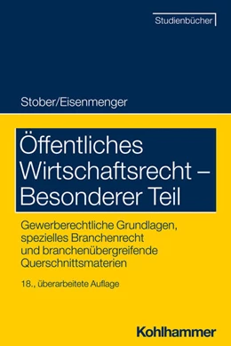 Abbildung von Stober / Eisenmenger | Öffentliches Wirtschaftsrecht - Besonderer Teil | 18. Auflage | 2023 | beck-shop.de