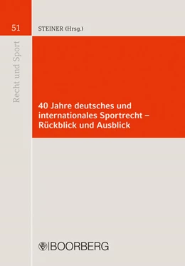 Abbildung von Steiner | 40 Jahre deutsches und internationales Sportrecht - Rückblick und Ausblick | 1. Auflage | 2023 | beck-shop.de
