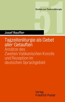 Abbildung von Rauffer | Tagzeitenliturgie als Gebet aller Getauften | 1. Auflage | 2023 | beck-shop.de