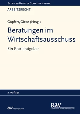 Abbildung von Göpfert / Giese | Beratungen im Wirtschaftsausschuss | 2. Auflage | 2023 | beck-shop.de