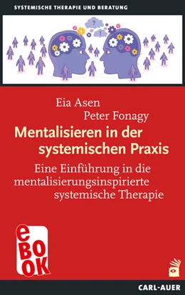 Abbildung von Asen / Fonagy | Mentalisieren in der systemischen Praxis | 1. Auflage | 2023 | beck-shop.de