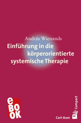 Abbildung von Wienands | Einführung in die körperorientierte systemische Therapie | 4. Auflage | 2023 | beck-shop.de