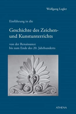 Abbildung von Legler | Einführung in die Geschichte des Zeichen- und Kunstunterrichts | 2. Auflage | 2017 | beck-shop.de