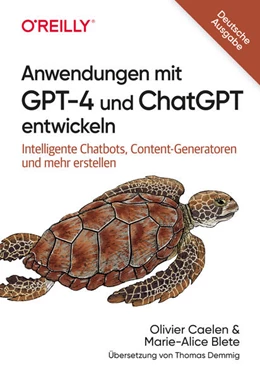 Abbildung von Caelen / Blete | Anwendungen mit GPT-4 und ChatGPT entwickeln | 1. Auflage | 2024 | beck-shop.de