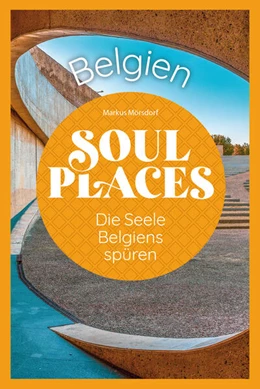 Abbildung von Mörsdorf | Soul Places Belgien - Die Seele Belgiens spüren | 1. Auflage | 2024 | beck-shop.de