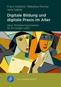 Abbildung von Kolland / Rohner | Digitale Bildung und digitale Praxis im Alter | 1. Auflage | 2024 | beck-shop.de
