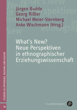 Abbildung von Budde / Rißler | What's New? Neue Perspektiven in ethnographischer Erziehungswissenschaft | 1. Auflage | 2024 | beck-shop.de