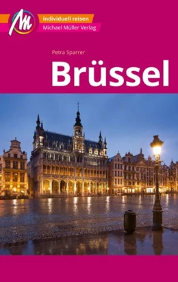 Abbildung von Sparrer | Brüssel MM-City Reiseführer Michael Müller Verlag | 7. Auflage | 2024 | beck-shop.de