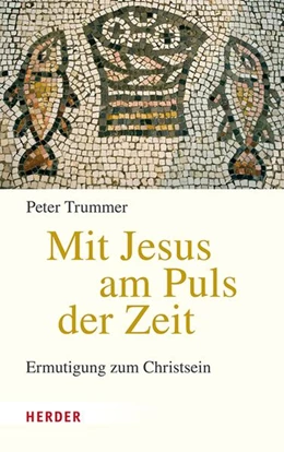 Abbildung von Trummer | Mit Jesus am Puls der Zeit | 1. Auflage | 2024 | beck-shop.de
