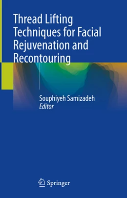 Abbildung von Samizadeh | Thread Lifting Techniques for Facial Rejuvenation and Recontouring | 1. Auflage | 2024 | beck-shop.de