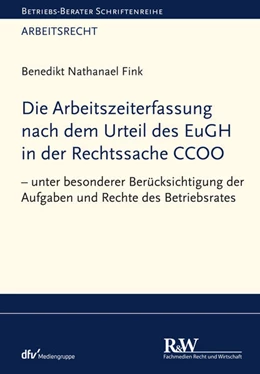 Abbildung von Fink | Die Arbeitszeiterfassung nach dem Urteil des EuGH in der Rechtssache CCOO | 1. Auflage | 2023 | beck-shop.de