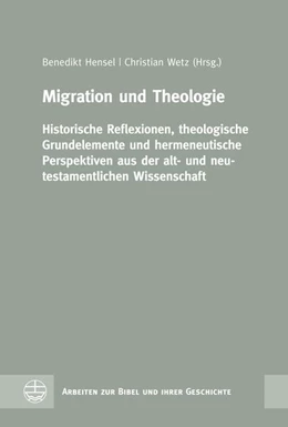 Abbildung von Hensel / Wetz | Migration und Theologie | 1. Auflage | 2023 | beck-shop.de