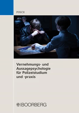 Abbildung von Posch | Vernehmungs- und Aussagepsychologie für Polizeistudium und -praxis | 1. Auflage | 2023 | beck-shop.de